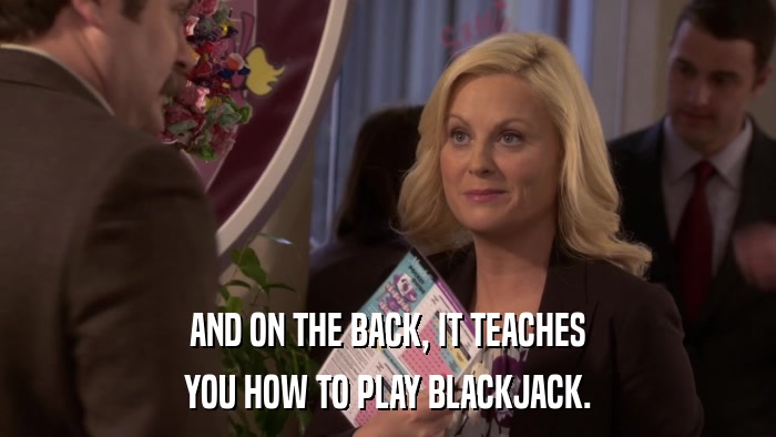 AND ON THE BACK, IT TEACHES YOU HOW TO PLAY BLACKJACK. 