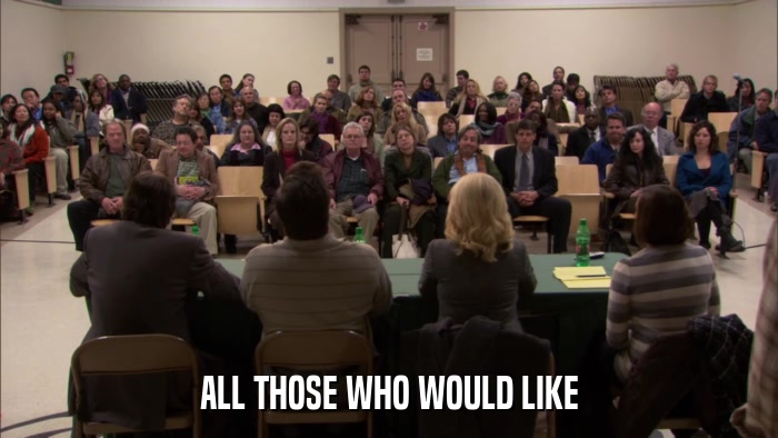 ALL THOSE WHO WOULD LIKE  