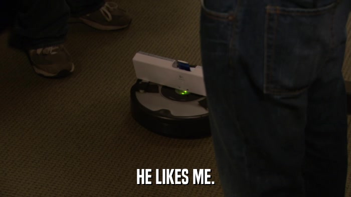 HE LIKES ME.  