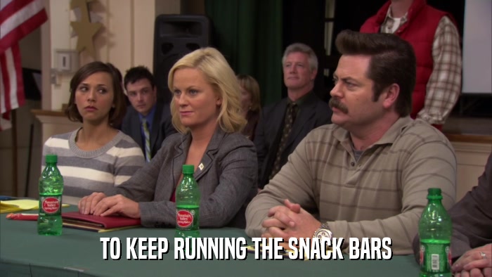 TO KEEP RUNNING THE SNACK BARS  