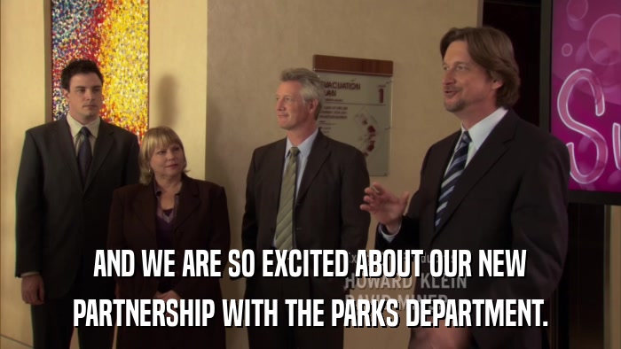 AND WE ARE SO EXCITED ABOUT OUR NEW PARTNERSHIP WITH THE PARKS DEPARTMENT. 