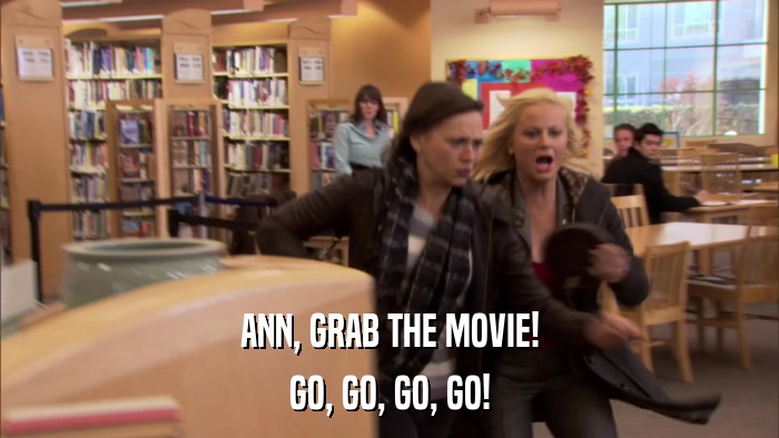 ANN, GRAB THE MOVIE! GO, GO, GO, GO! 
