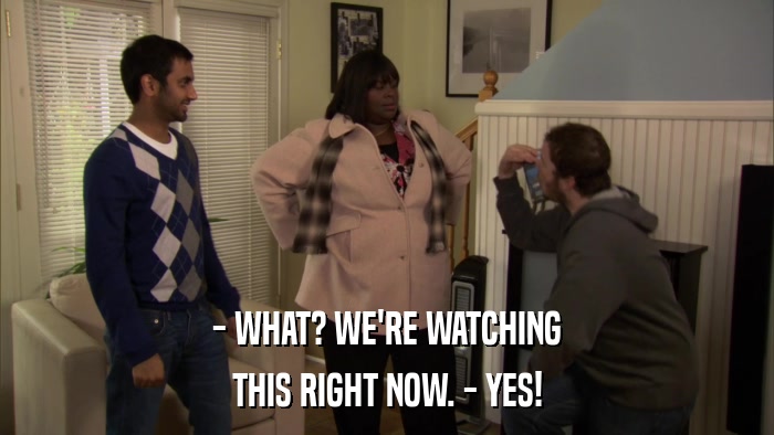 - WHAT? WE'RE WATCHING THIS RIGHT NOW. - YES! 