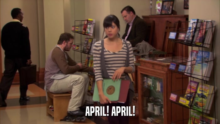 APRIL! APRIL!  