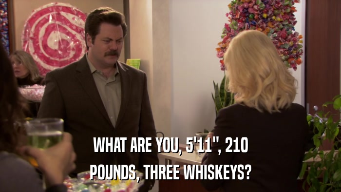 WHAT ARE YOU, 5'11