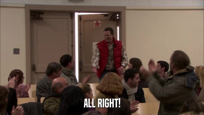 ALL RIGHT!  