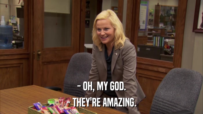 - OH, MY GOD. - THEY'RE AMAZING. 