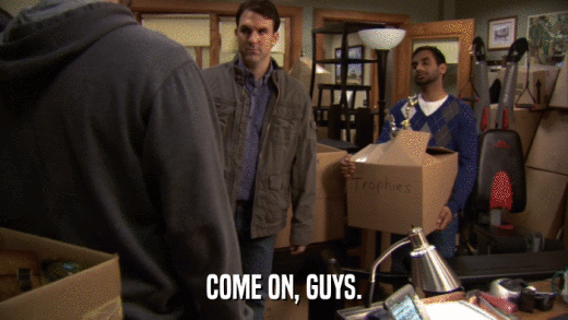 COME ON, GUYS.  