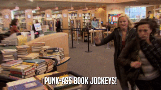 PUNK-ASS BOOK JOCKEYS!  