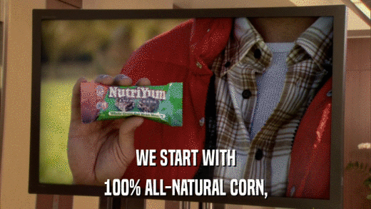 WE START WITH 100% ALL-NATURAL CORN, 