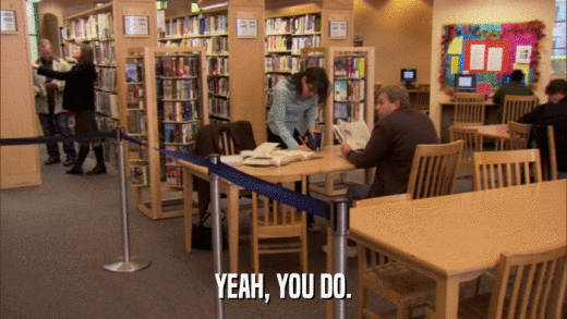 YEAH, YOU DO.  