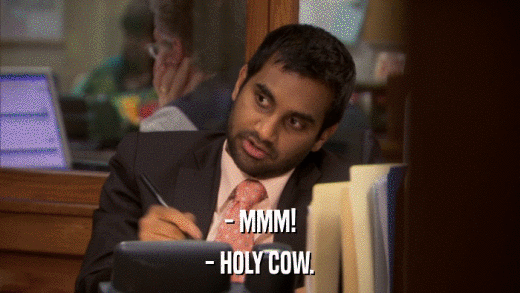- MMM! - HOLY COW. 