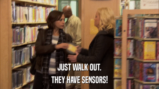 JUST WALK OUT. THEY HAVE SENSORS! 