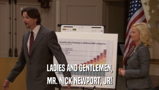 LADIES AND GENTLEMEN, MR. NICK NEWPORT, JR! 