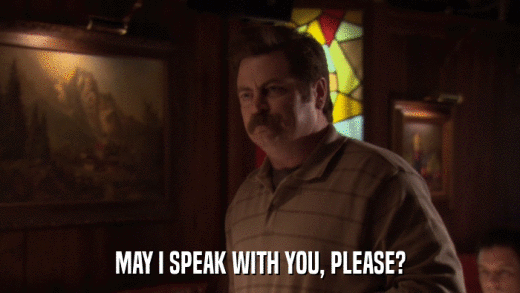 MAY I SPEAK WITH YOU, PLEASE?  