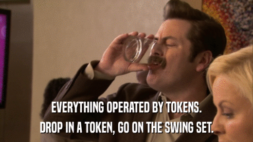 EVERYTHING OPERATED BY TOKENS. DROP IN A TOKEN, GO ON THE SWING SET. 