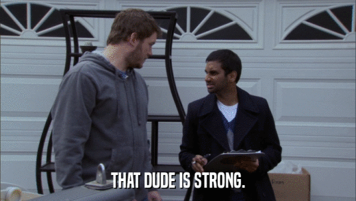 THAT DUDE IS STRONG.  