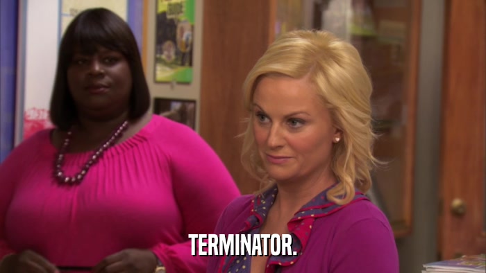 TERMINATOR.  