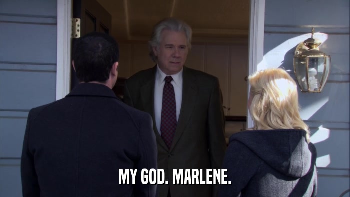 MY GOD. MARLENE.  