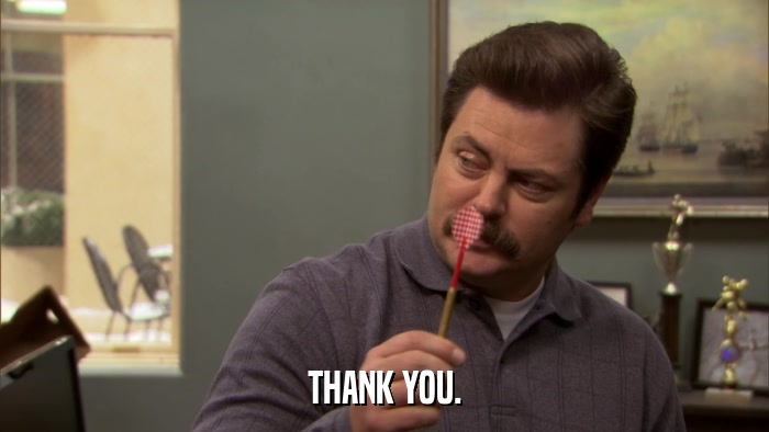 THANK YOU.  