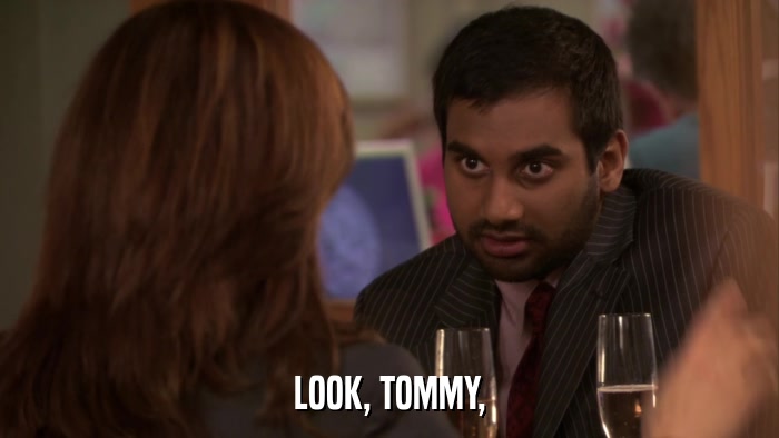LOOK, TOMMY,  