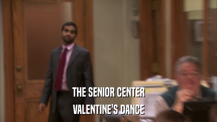 THE SENIOR CENTER VALENTINE'S DANCE 