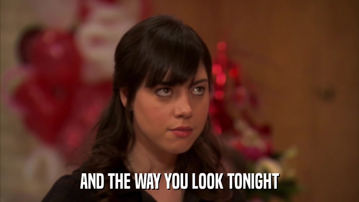 AND THE WAY YOU LOOK TONIGHT  
