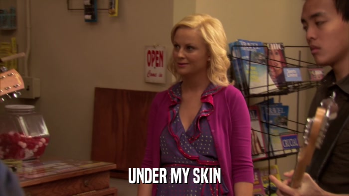 UNDER MY SKIN  