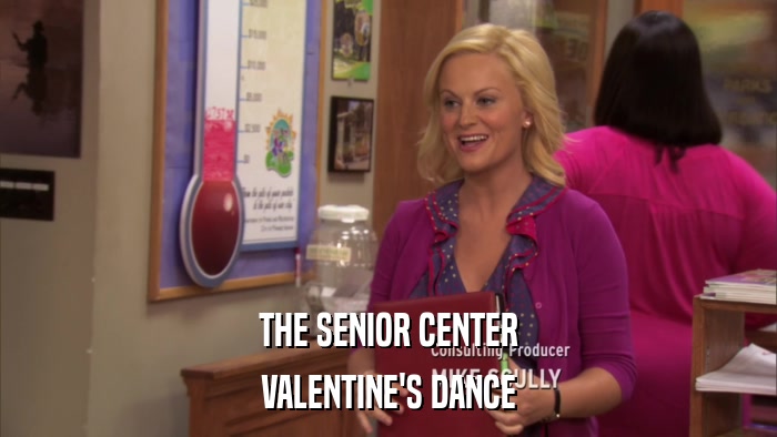 THE SENIOR CENTER VALENTINE'S DANCE 