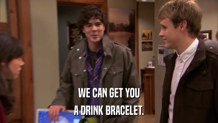 WE CAN GET YOU A DRINK BRACELET. 
