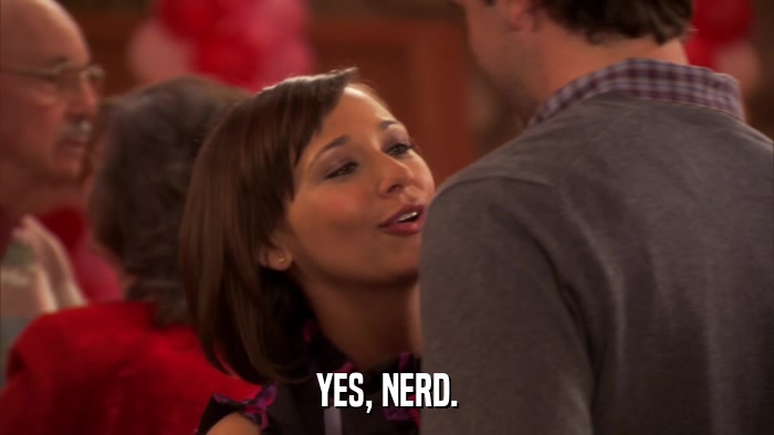 YES, NERD.  