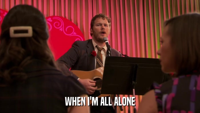 WHEN I'M ALL ALONE  