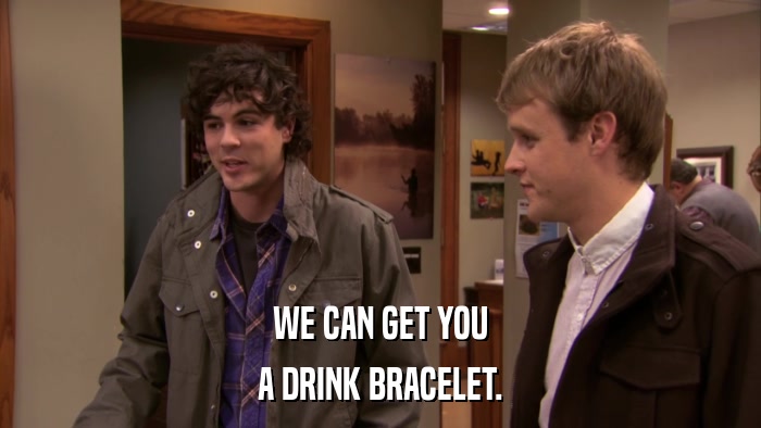 WE CAN GET YOU A DRINK BRACELET. 