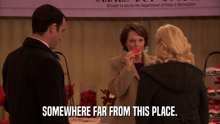 SOMEWHERE FAR FROM THIS PLACE.  