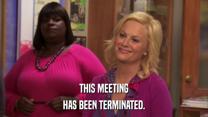 THIS MEETING HAS BEEN TERMINATED. 