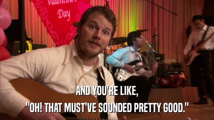 AND YOU'RE LIKE, 