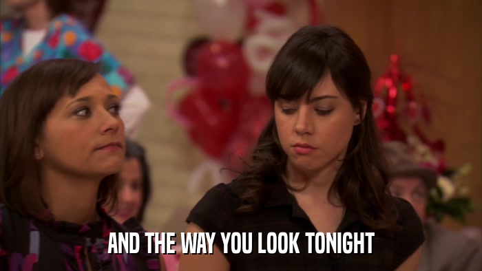 AND THE WAY YOU LOOK TONIGHT  