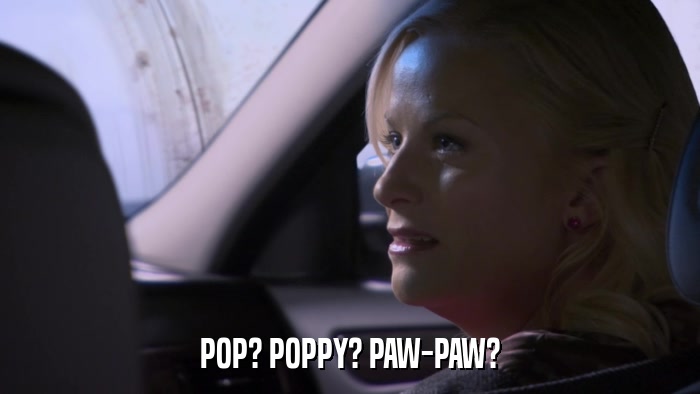 POP? POPPY? PAW-PAW?  