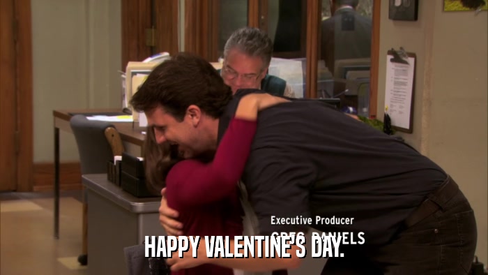 HAPPY VALENTINE'S DAY.  