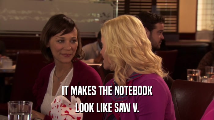 IT MAKES THE NOTEBOOK LOOK LIKE SAW V. 