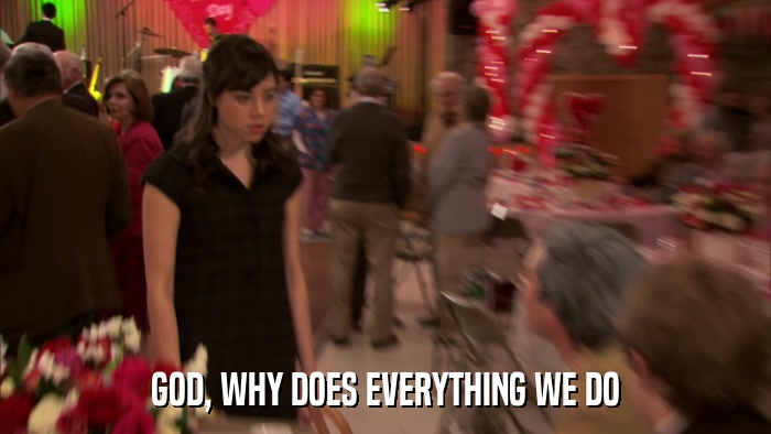 GOD, WHY DOES EVERYTHING WE DO  