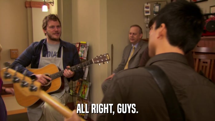 ALL RIGHT, GUYS.  