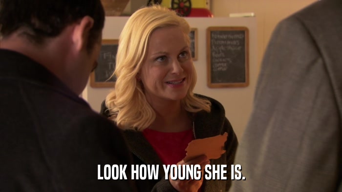 LOOK HOW YOUNG SHE IS.  