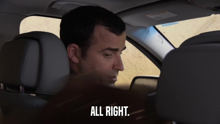 ALL RIGHT.  