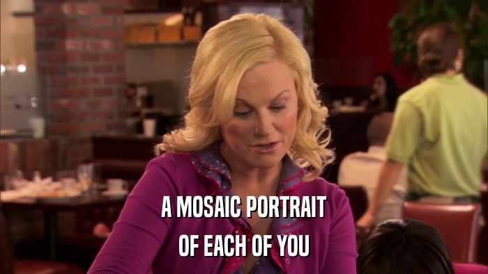 A MOSAIC PORTRAIT OF EACH OF YOU 