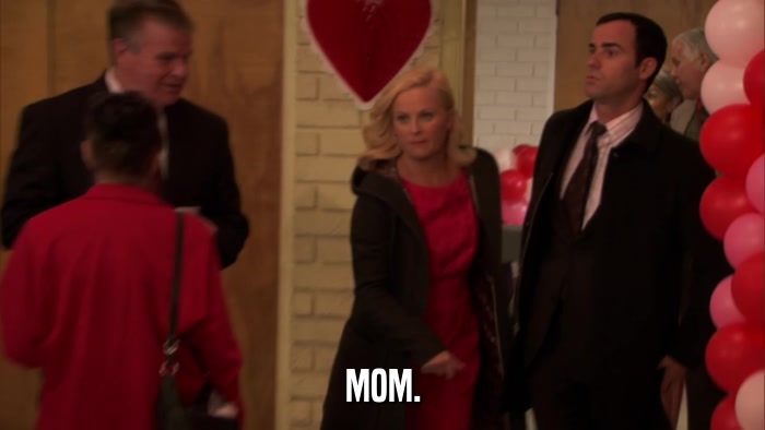 MOM.  