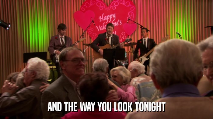 AND THE WAY YOU LOOK TONIGHT  
