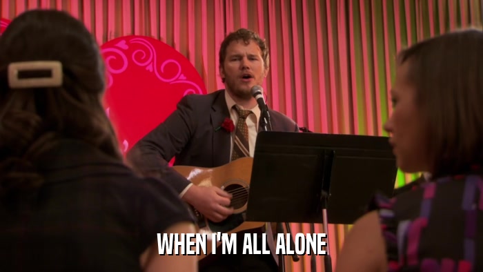 WHEN I'M ALL ALONE  