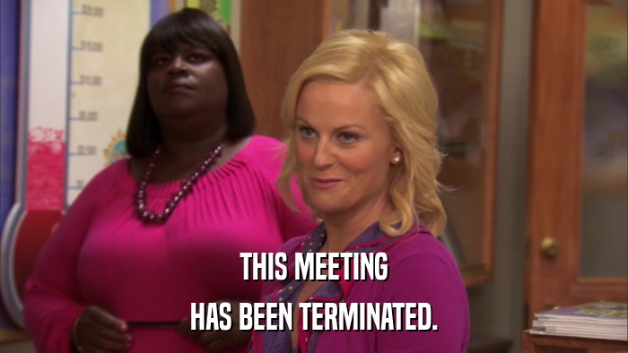 THIS MEETING HAS BEEN TERMINATED. 