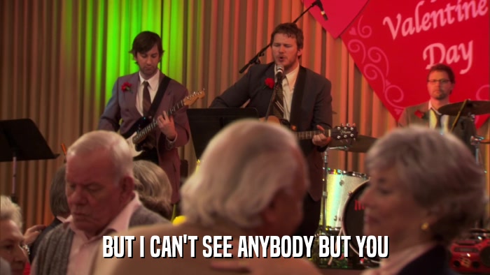 BUT I CAN'T SEE ANYBODY BUT YOU  